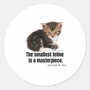 The smallest feline is a masterpiece. classic round sticker