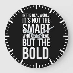 The Smart Get Ahead vs The Bold - Motivational Large Clock