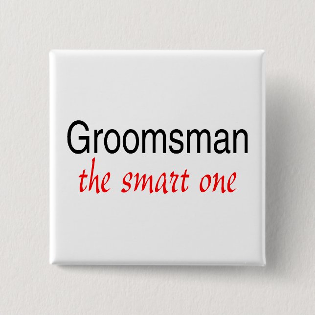 The Smart One (Groomsman) 15 Cm Square Badge (Front)