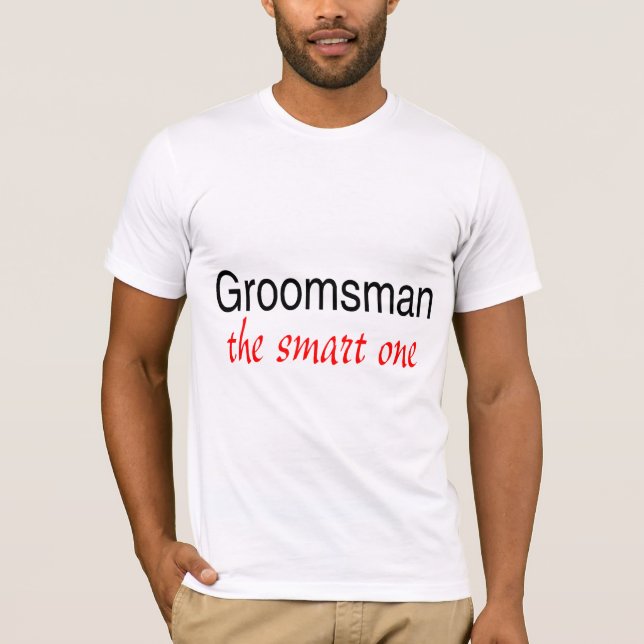 The Smart One (Groomsman) T-Shirt (Front)