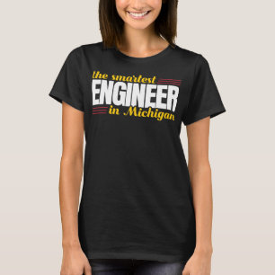 The Smartest Engineer In Michigan T-Shirt