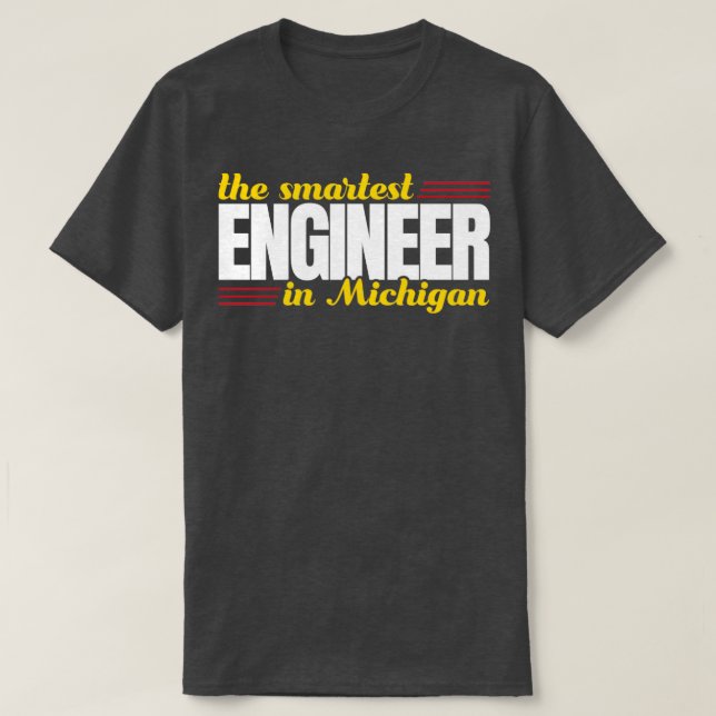 The Smartest Engineer In Michigan  T-Shirt (Design Front)