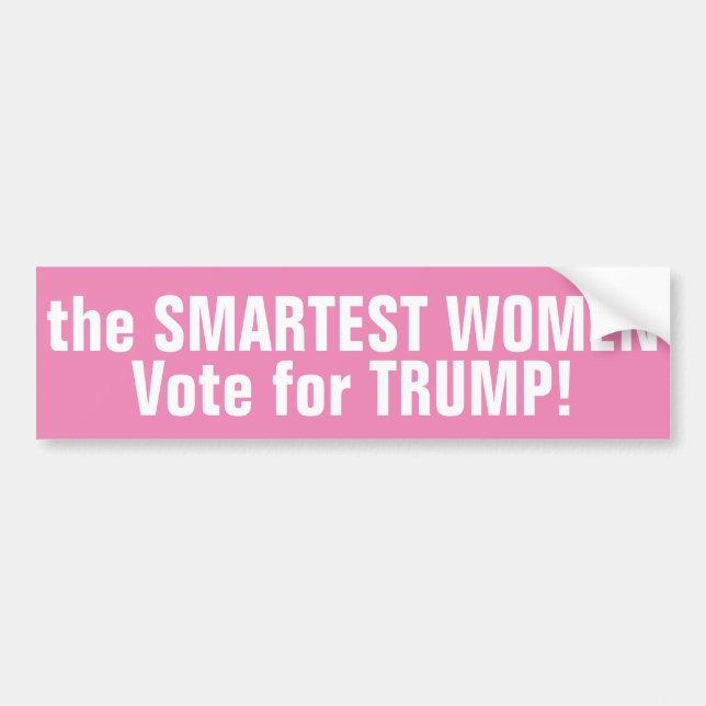 The SMARTEST WOMEN VOTE TRUMP 2016 BUMPER STICKER (Front)