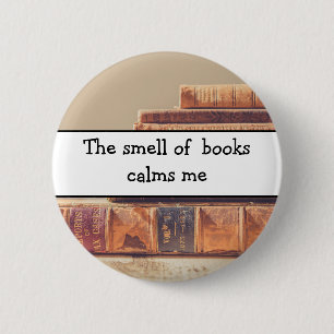 The smell of books, book lover, literary fan 6 cm round badge