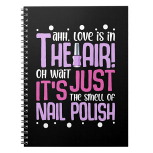 The Smell Of Nail Polish Notebook