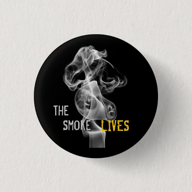 The Smoke Lives 3 Cm Round Badge (Front)
