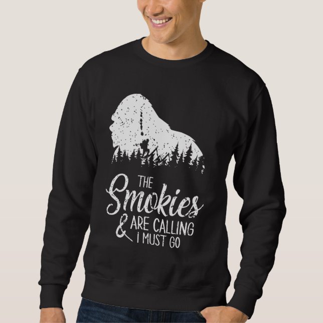 The Smokies Are Calling And I Must Go  Smoky Mount Sweatshirt (Front)