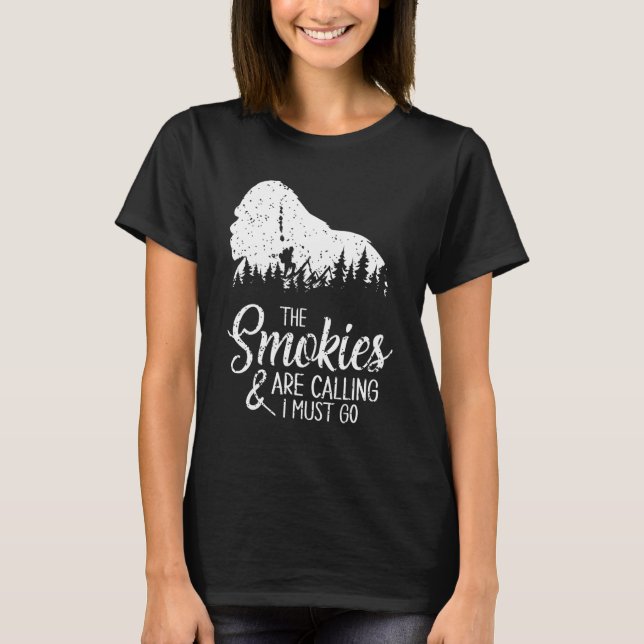 The Smokies Are Calling And I Must Go  Smoky Mount T-Shirt (Front)