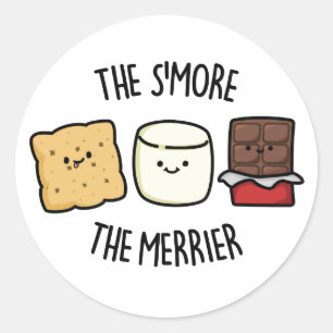 The Smore The Merrier Funny Smore Pun  Classic Round Sticker