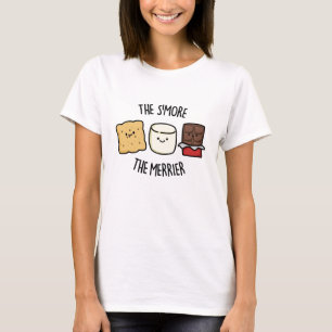 The Smore The Merrier Funny Smore Pun  T-Shirt