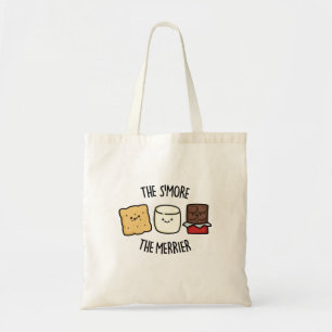 The Smore The Merrier Funny Smore Pun  Tote Bag