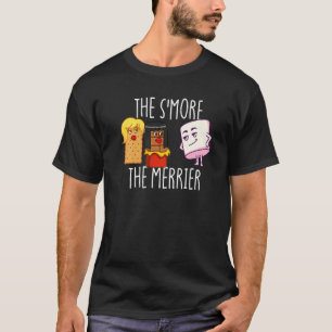 The S'More The Merrier S'mores Marshmallow Smores T-Shirt