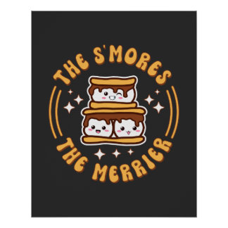 The S'mores The Merrier Funny Kawaii Camping Gift Poster