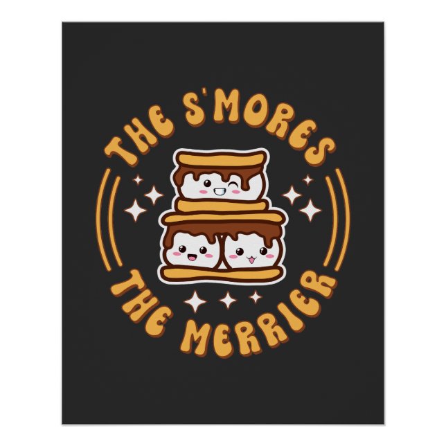 The S'mores The Merrier Funny Kawaii Camping Gift Poster (Front)