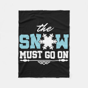 The Snow Must Go On Skiing Snowboarding Fleece Blanket