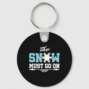 The Snow Must Go On Skiing Snowboarding Key Ring