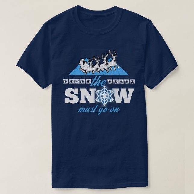 The Snow Must GoOn Winter Snow Environmentalist Ch T-Shirt (Design Front)