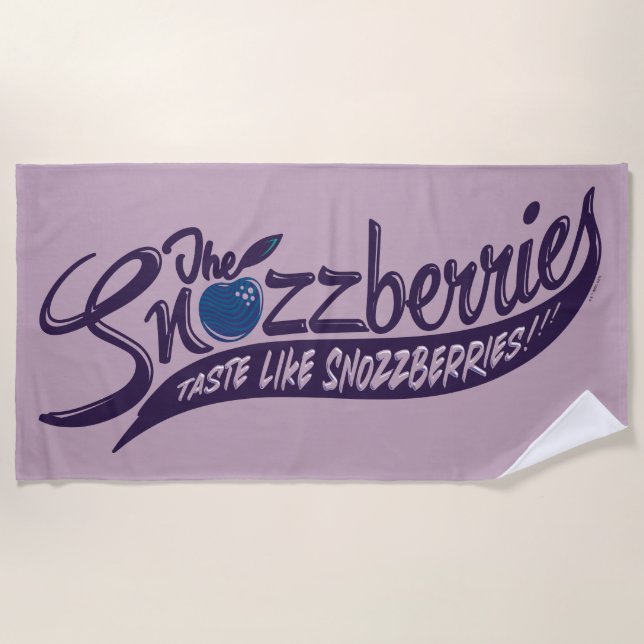 The Snozzberries Taste Like Snozzberries! Beach Towel (Front)