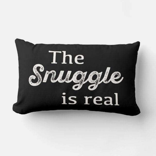 The Snuggle Is Real Black and White Funny Lumbar Cushion (Front)