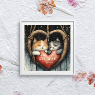 The Snuggle is Real Cosy Cat Love Poster
