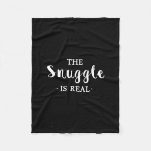 The Snuggle Is Real Fleece Blanket