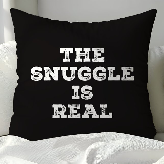 The Snuggle Is Real Funny Quote Cushion (Creator Uploaded)