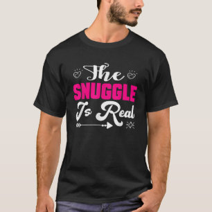 The Snuggle Is Real Funny Sleeping Gift T-Shirt