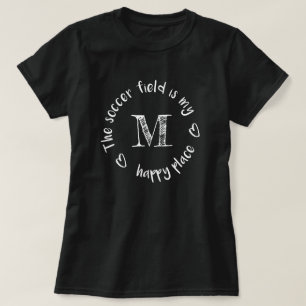 The soccer field is my happy place monogrammed T-Shirt