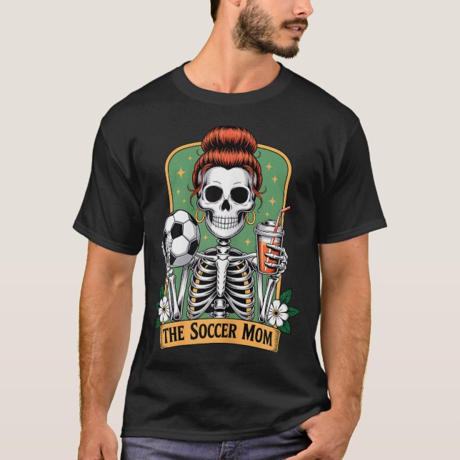 The Soccer Mum Tarot Card Skeleton Game Day Proud  T-Shirt (Front)