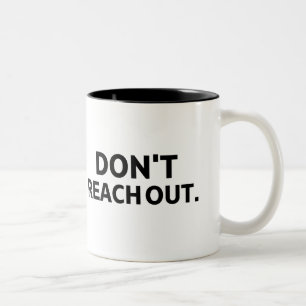 The Solitary Fuel   Don't Reach Out Two-Tone Coffee Mug