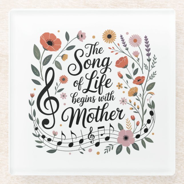 The Song Of Life Begins With Mother Glass Coaster (Front)