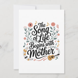 The Song Of Life Begins With Mother Invitation