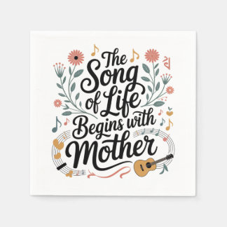 The Song Of Life Begins With Mother Napkin