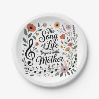 The Song Of Life Begins With Mother Paper Plate