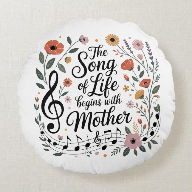 The Song Of Life Begins With Mother Round Cushion (Front)