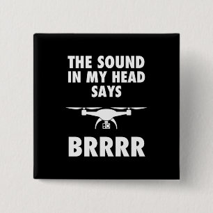 The Sound In My Head Says Drone 15 Cm Square Badge