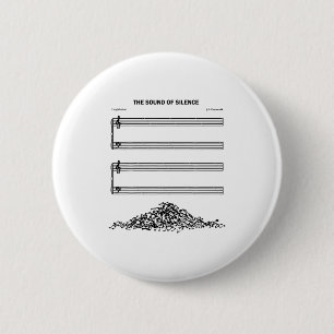 The Sound Of Silence Funny Musical 6 Cm Round Badge