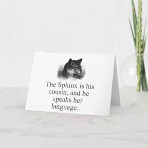 The Sphynx Is His Cousin Card