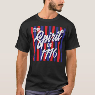 The Spirit Of 1776 4th of july T-Shirt