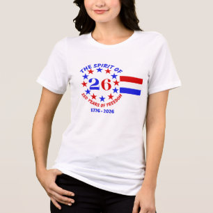 THE SPIRIT OF 26: 250 YEARS OF FREEDOM Tri-Blend SHIRT