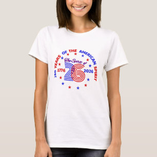 THE SPIRIT OF 26: 250 YEARS OF THE AMERICAN SPIRIT T-Shirt
