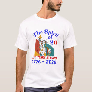 THE SPIRIT OF 26: 250 YEARS STRONG T-Shirt