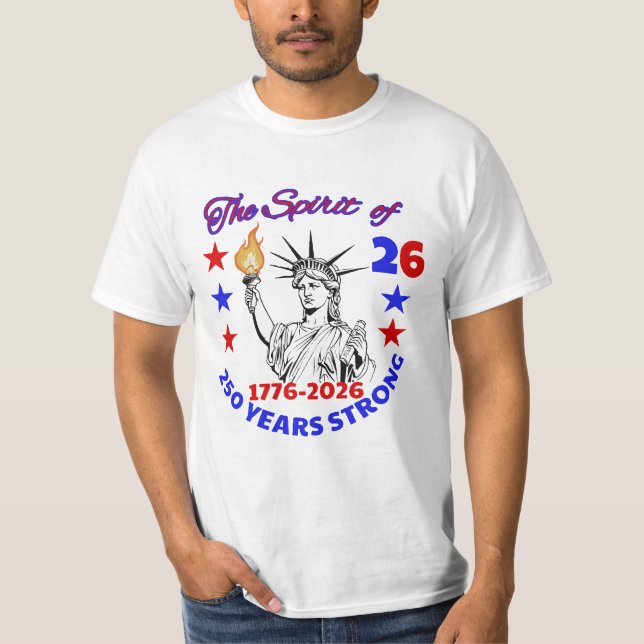 THE SPIRIT OF 26: 250 YEARS STRONG T-Shirt (Front)