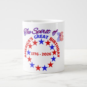 THE SPIRIT OF 26 - AMERICA’S GREAT BIRTHDAY LARGE COFFEE MUG