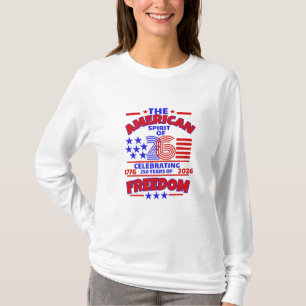 THE SPIRIT OF 26 - CELEBRATING 250 YEARS T-Shirt