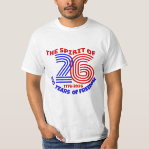 THE SPIRIT OF 26 LIVES ON: 250 YEARS OF FREEDOM T-Shirt