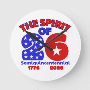 THE SPIRIT OF 26 - SEMIQUINCENTENNIAL ROUND CLOCK