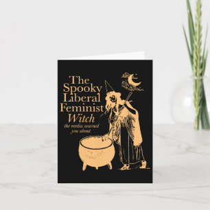 The Spooky Liberal Feminist Witch The Media Warned Card
