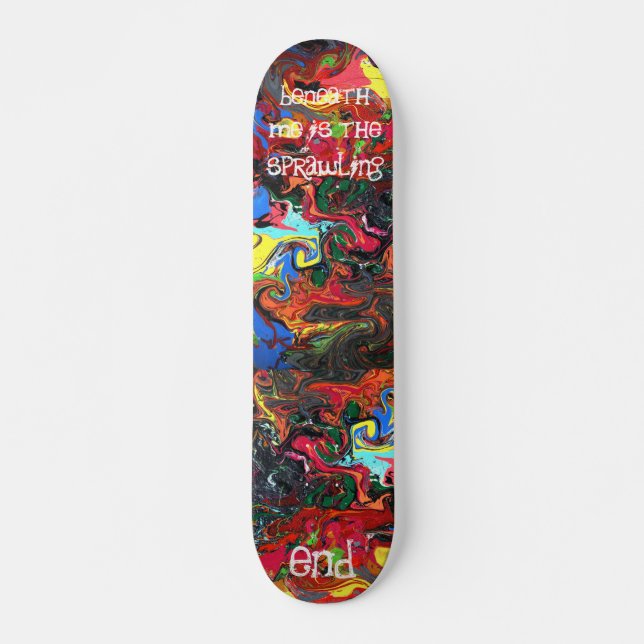 The Sprawling End Skateboard (Front)