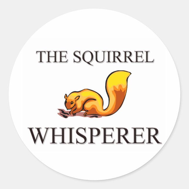 The Squirrel Whisperer Classic Round Sticker (Front)
